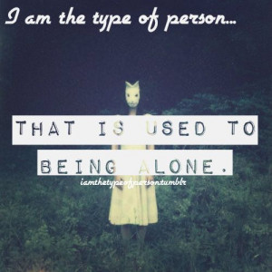 that is used to being alone