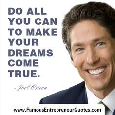 joel osteen osteen quotes entrepreneur quotes dream come true dreams ...