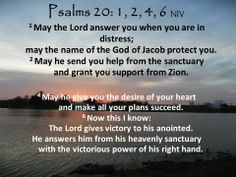 Psalms 20: 1, 2, 4, & 6 /Prayer by King David