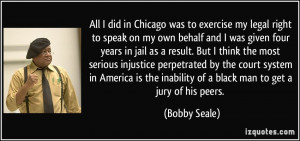 ... injustice perpetrated by the court system in America is the inability