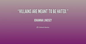 quote-Johanna-Lindsey-villains-are-meant-to-be-hated-197447.png