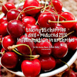 Quotes Picture: taking 45 cherries a day = reduced 25% inflammation in ...