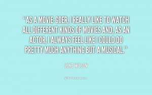 quote-Luke-Wilson-as-a-movie-goer-i-really-like-to-215651.png