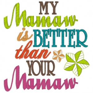 Sayings (3665) ...Mamaw Better 5x7