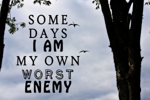 My Own Worst Enemy - click to see prayer on blog post.