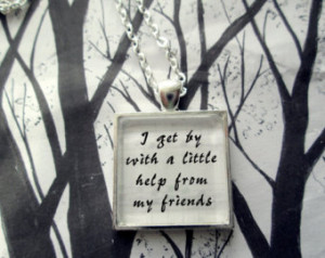 With a Little Help from My Friends by the Beatles Song Lyric Pendant