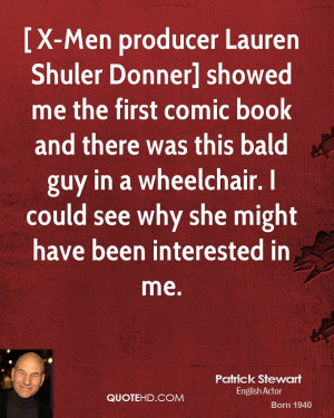 Men producer Lauren Shuler Donner] showed me the first comic book ...