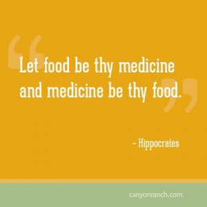 ... food be thy medicine and medicine be thy food – Hippocrates #quote