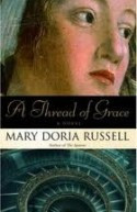 Thread of Grace by Mary Doria Russell