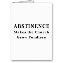 Abstinence Makes The Church Grow Fondlers Greeting Card