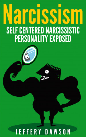about narcissism self centered narcissistic personality self centered ...