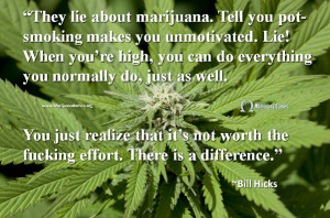 Marijuana Quote by Bill Hicks