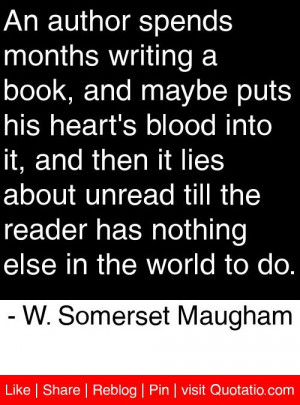... else in the world to do. - W. Somerset Maugham #quotes #quotations