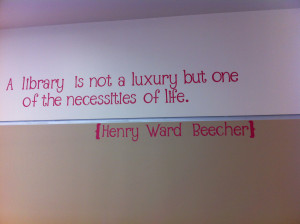 the five quotes that are now hanging out in the beautiful new library ...
