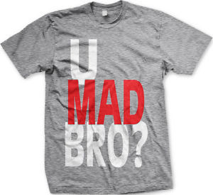Mad-Bro-You-Pop-Culture-Urban-Slang-Meme-Quote-Funny-Mens-T-Shirt