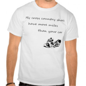 Cross Country Quotes T-shirts & Shirts