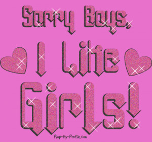 Graphics : Apologies : Sorry Boys, I like Girls! by Pimp My Profile