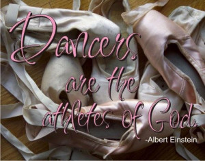 Dancers+are+the+athletes+of+God....Dance+Quote+by+eyecandysigns1,+$14 ...