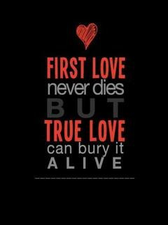 First love never dies... but true love can bury it alive..