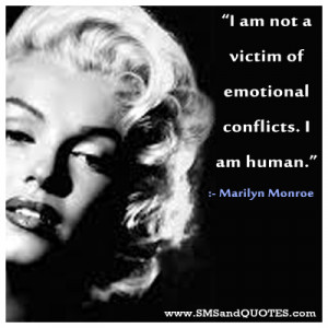 am not a victim of emotional conflicts i am human marilyn monroe