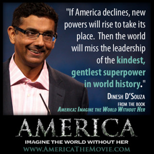You Must See the Movie “AMERICA” by Dinesh D’souza
