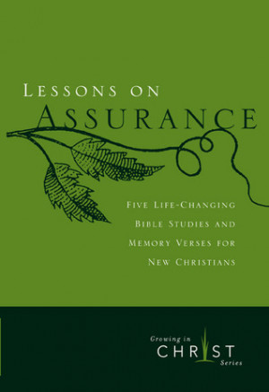 Lessons on Assurance: Five Life-Changing Bible Studies and Memory ...