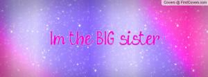 the BIG sister Profile Facebook Covers