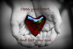 open-your-heart-and-feed-your-soul-heart-words-quote-miscelaneous-txt ...