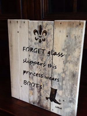 Cowgirl princess quotes boots girly tuff tough quote pallet wood sign ...