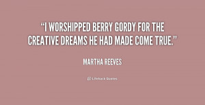 worshipped Berry Gordy for the creative dreams he had made come true ...