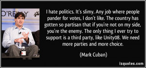 quote-i-hate-politics-it-s-slimy-any-job-where-people-pander-for-votes ...