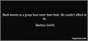 More Barbara Smith Quotes
