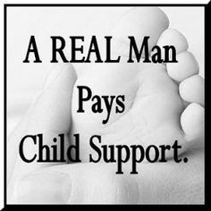 ... Absent uninterested fathers who do not pay their support or show up