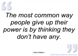 the most common way people give up their alice walker
