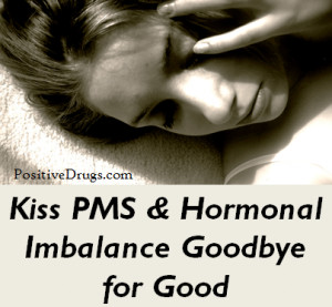 Kiss PMS & Hormonal Imbalance Goodbye for Good