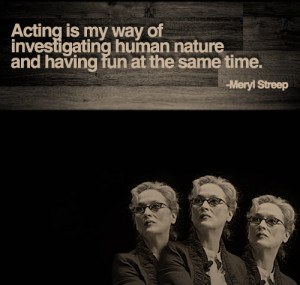 Meryl Streep - Quote about acting (1982)