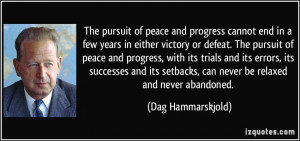 The pursuit of peace and progress cannot end in a few years in either ...