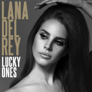 We Are The Lucky Ones Lyrics Lana Del Rey