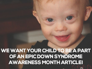 ... Your Child Can Be Featured In A Babble Down Syndrome Awareness Article