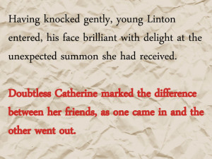 Having knocked gently, young Linton entered, his face brilliant with ...