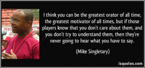 quote-i-think-you-can-be-the-greatest-orator-of-all-time-the-greatest ...