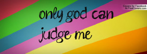 only god can judge me facebook quote cover 767