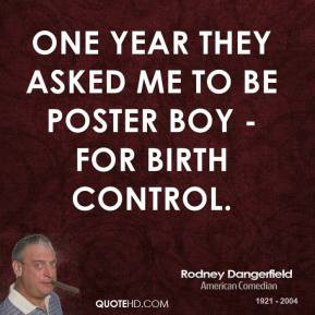 Rodney Dangerfield Birthday Quotes