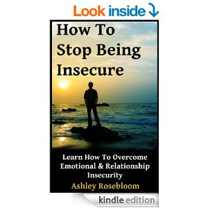 How to Stop Being Insecure: Learn How to Overcome Emotional and ...