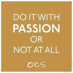Do it with passion or not at all. | #HairstylistQuote # ...