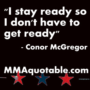 Conor McGregor: Stay Ready, Don't Get Ready