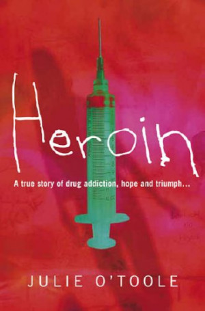 Heroin Addiction Quotes Heroin: a true story of drug