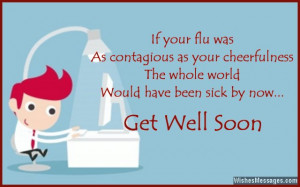 31 if your flu was as contagious as your cheerfulness