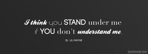 ... think you stand under me, if you don't understand me - says this quote