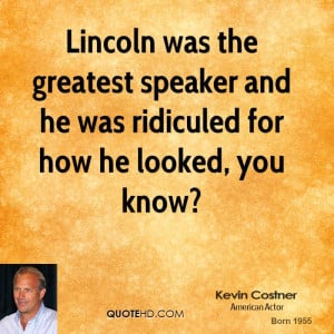kevin-costner-kevin-costner-lincoln-was-the-greatest-speaker-and-he ...